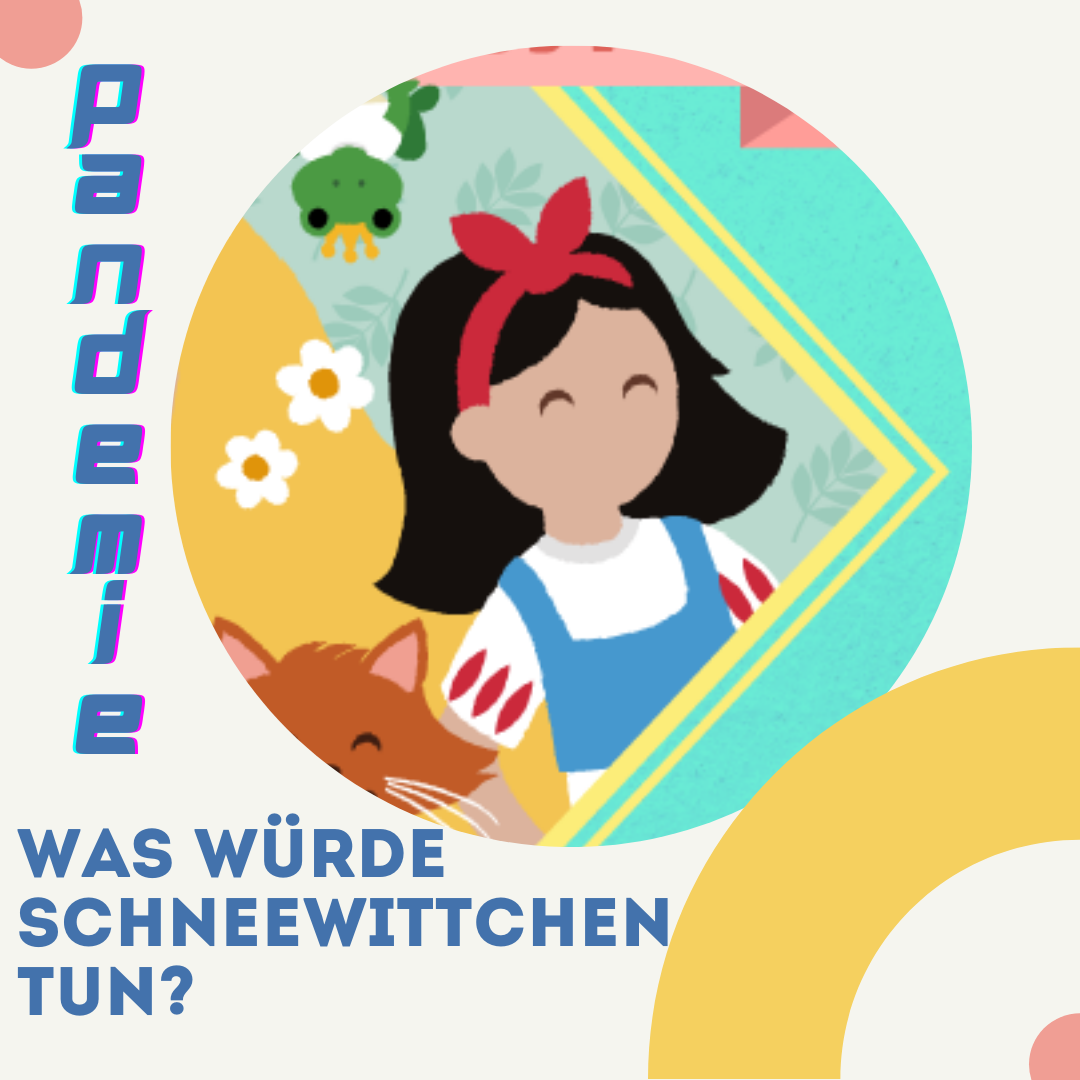 Was würde Schneewittchen während der Pandemie tun